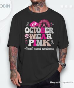 In October We Wear Pink Breast Cancer Awareness Girl Shirt In October We Wear Pink Breast Cancer Awareness Girl Shirt