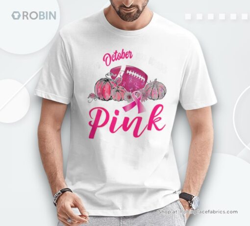 In October We Wear Pink Football Breast Cancer Awareness Shirt