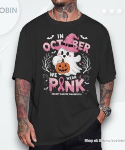 In October We Wear Pink Ghost Breast Cancer Awareness Shirt In October We Wear Pink Ghost Breast Cancer Awareness Shirt