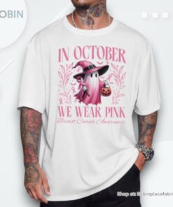 In October We Wear Pink Witch Ghost Pumpkin Breast Cancer Shirt In October We Wear Pink Witch Ghost Pumpkin Breast Cancer Shirt