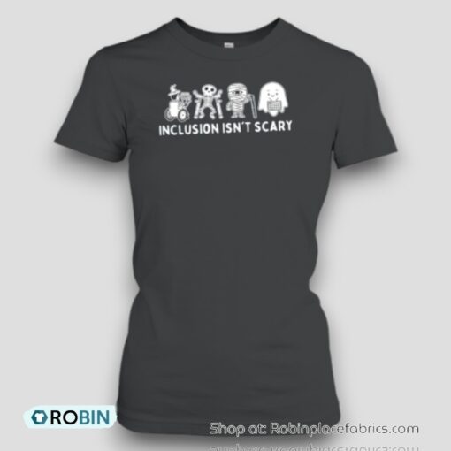 Inclusion Isn’t Scary Teacher Unisex Shirt