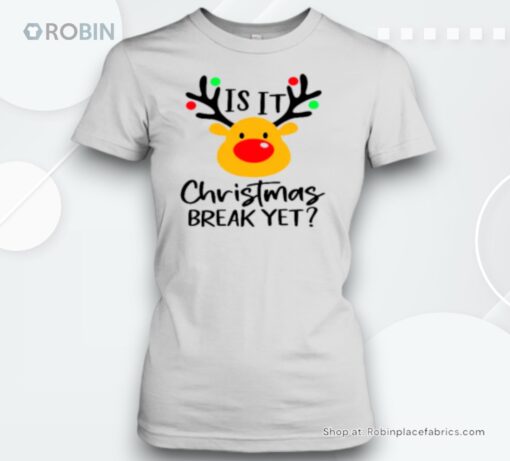 Is It Christmas Break Yet Teacher Unisex Shirt