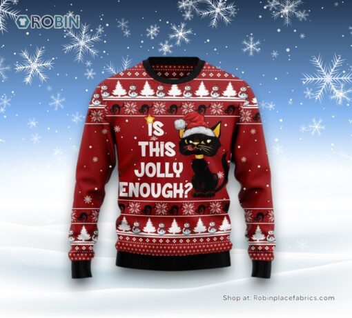 Is This Jolly Enough Black Cat Ugly Christmas Sweatshirt, Sweater, Christmas Gift For Cat Love