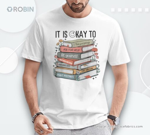 It’s Okay To Mental Health Counselor Positive Motivational Shirt