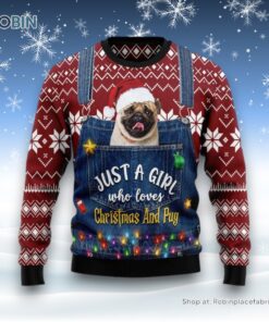 Just A Girl Who Loves Christmas And Pug Ugly Christmas Sweater, Christmas Gift For Dog Love