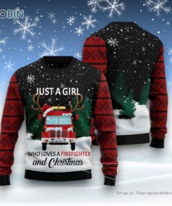 Just A Girl Who Loves Firefighter And Christmas Ugly Christmas Sweater