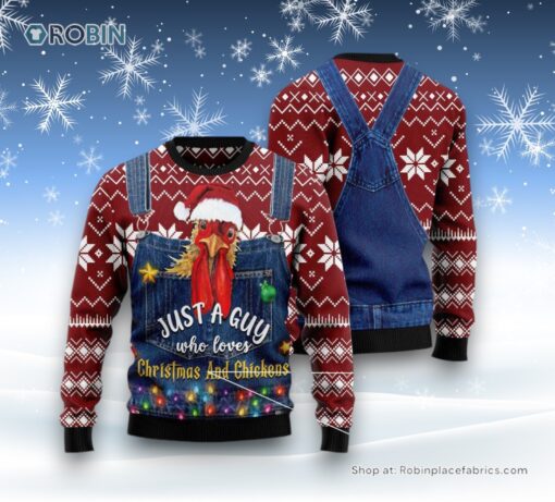Just A Guy Who Loves Christmas And Chickens Ugly Christmas Sweater