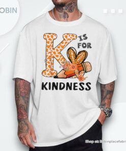 K Is For Kindness Orange Anti Bullying Unity Day Teacher Kid Shirt K Is For Kindness Orange Anti Bullying Unity Day Teacher Kid Shirt