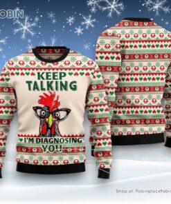 Keep Talking I’M Diagnosing You Chicken Ugly Christmas Sweater