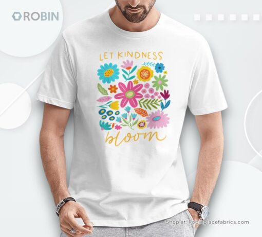 Let Kindness Bloom Be Kind Flowers Mental Health Matters Shirt