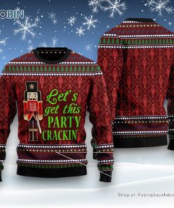 Let’S Get This Party Crackin’ Ugly Christmas Sweater