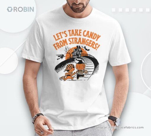 Let’s Take Candy From Strangers Halloween Shirt