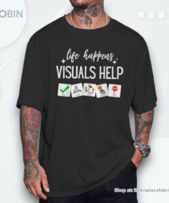 Life Happen Visuals Sped Help Special Education Teacher Aide Shirt Life Happen Visuals Sped Help Special Education Teacher Aide Shirt