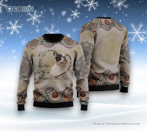 Life Is Better With A French Bulldog Ugly Christmas Sweater, Christmas Gift For Dog Love