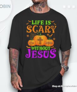 Life Is Scary Without Jesus Christian Halloween Shirt