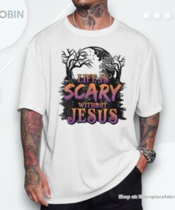 Life Is Scary Without Jesus Halloween Costume Shirt
