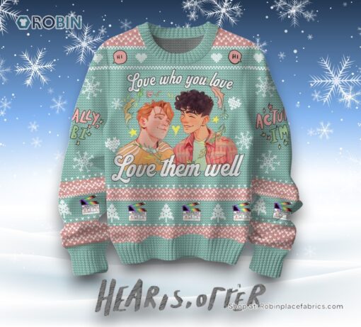 Love Who You Love, Love Them Well Heartstopper Ugly Sweater and Sweatshirt
