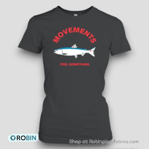 Movements Feel Something Unisex Shirt