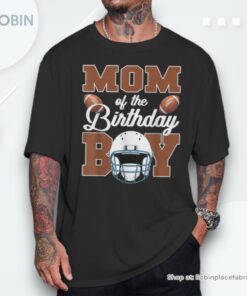 Mom Of The Birthday Boy Football Party Family Matching Shirt