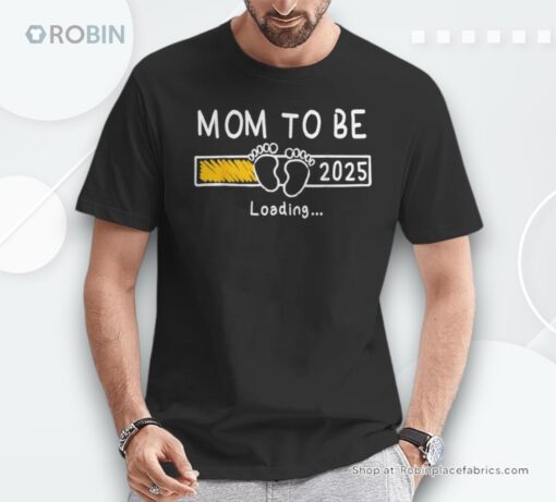 Mom To Be 2025 Loading Mom Est 2025 Promoted To Mommy Shirt