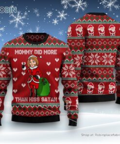Mommy Did More Than Kiss Satan Ugly Christmas Sweater