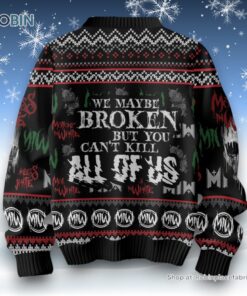 Motionless In White We Maybe Broken But You Can’t Kill All Of Us Ugly Sweater and Sweatshirt