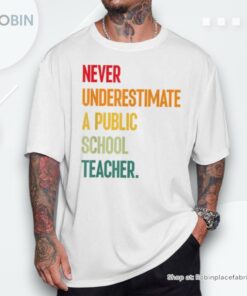 Never Underestimate A Public School Teacher Coach Quote Shirt