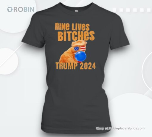 Nine Lives Bitches Trump Cat 2024 Unisex Shirt