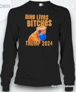 Nine Lives Bitches Trump Cat 2024 Unisex Shirt