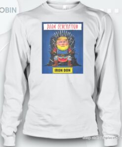 Official Donald Trump Doom Generation Iron Don T Unisex Shirt