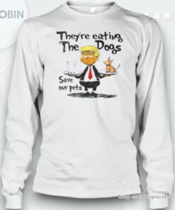 Official Trump Debate They’Re Eating The Dogs Save Our Pets 2024 T Unisex Shirt