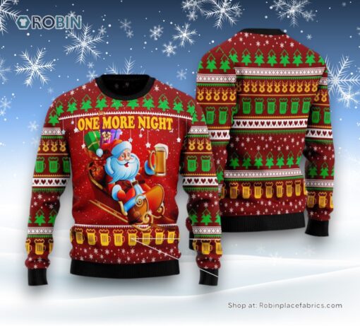 One More Night Beer Ugly Christmas Sweater