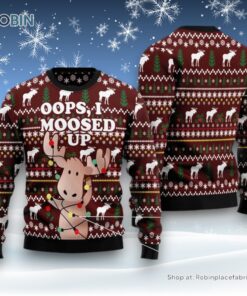 Oops, I Moosed Up Ugly Christmas Sweater Oops, I Moosed Up Ugly Christmas Sweater