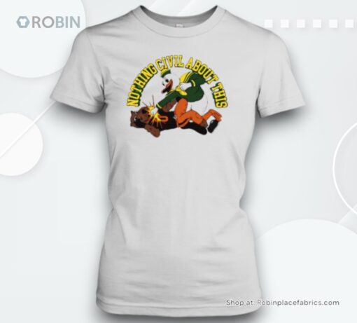 Original Nothing Civil About This 2024 Unisex Shirt