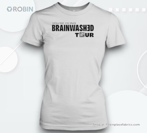 Original Original A College Student Wearing You’re Being Brainwashed Tour Unisex Shirt