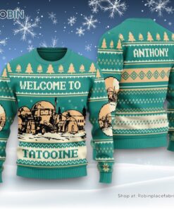 Personalize Name Welcome to Tattooine Star Wars Unisex Ugly Sweater and Sweatshirt For Men and Women Personalize Name Welcome to Tattooine Star Wars Unisex Ugly Sweater and Sweatshirt For Men and Women