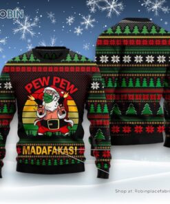Pew Pew Madafakas Santa Claus Ugly Christmas Sweatshirt, Sweater