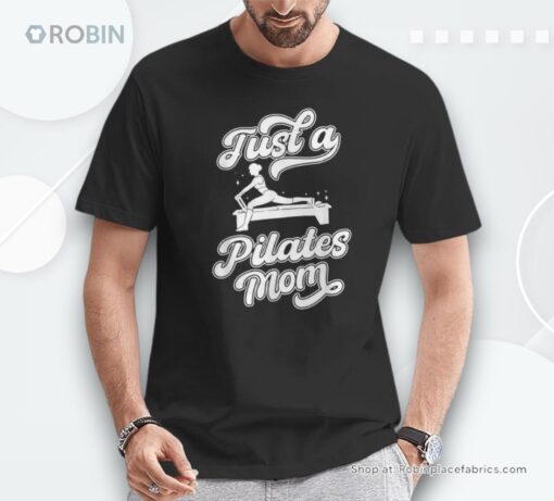 Pilates Training Fitness Just A Pilates Mom Shirt