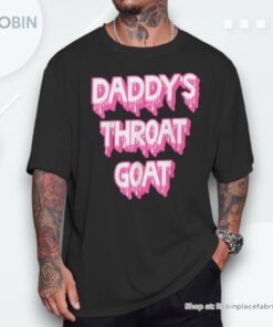 Pink Daddy’s Throat Goat Adult Humor Sarcastic Outfit Shirt