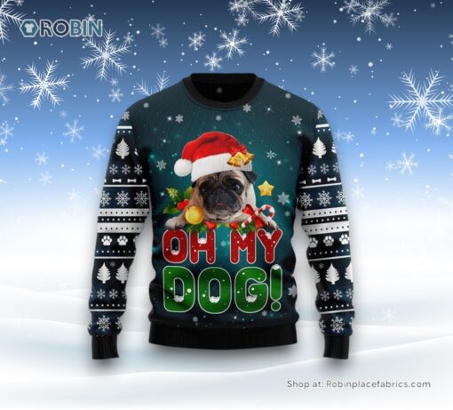 Pug Oh My Dog Funny Family Ugly Christmas Holiday Sweater, Christmas Gift For Dog Love