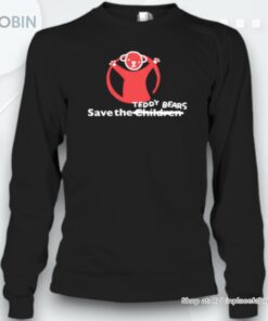 Save The Teddy Bears Unisex Shirt