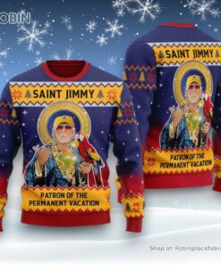 Saint Jimmy The Patron of the Permanent Vacation Ugly Sweater and Sweatshirt