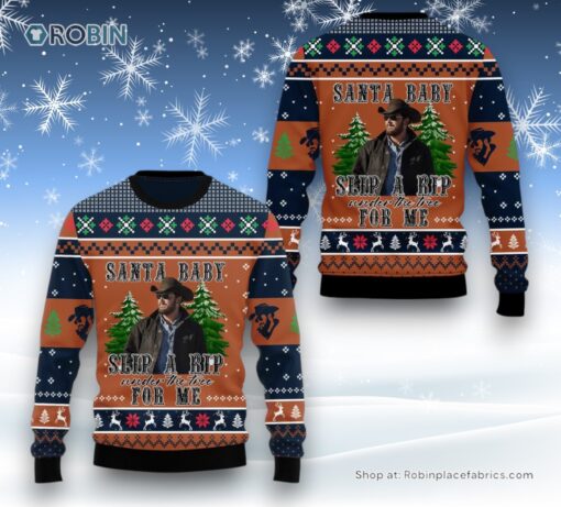 Santa Baby Slip A Rip Under The Tree For Me Rip Wheeler Ugly Christmas Sweater and Sweatshirt