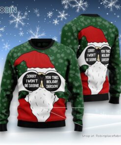 Santa I Won’T Be Seeing You Ugly Christmas Sweater