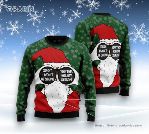 Santa I Won’T Be Seeing You Ugly Christmas Sweater