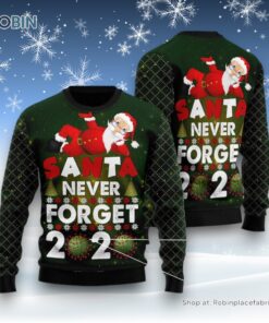 Santa Never Forget Ugly Christmas Sweatshirt, Sweater