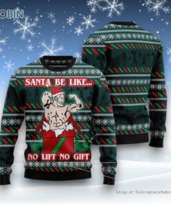 Santa No Lift No Gift Ugly Christmas Sweater