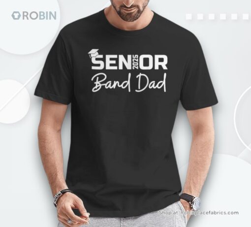 Senior Marching Band Dad 2025 Proud Band Parent Class 2025 Shirt