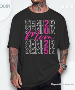 Senior Mom 2025 Class Of 2025 Back To School Graduation Pink Shirt