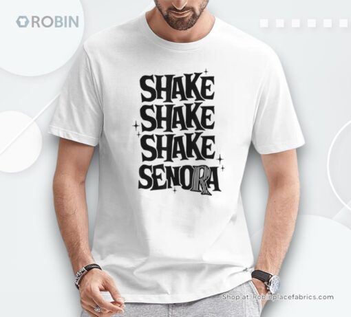 Shake Shake Shake Senora Shirt